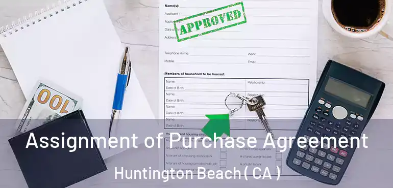  Assignment of Purchase Agreement Huntington Beach ( CA )