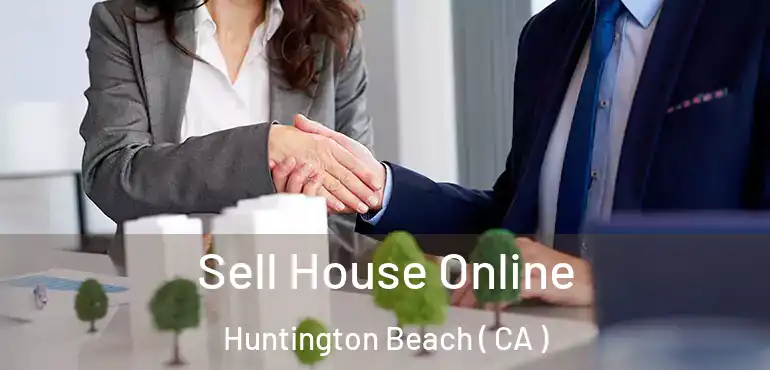  Sell House Online Huntington Beach ( CA )