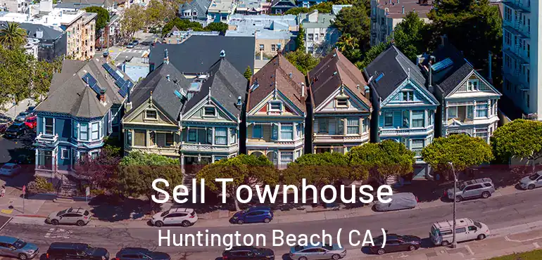  Sell Townhouse Huntington Beach ( CA )